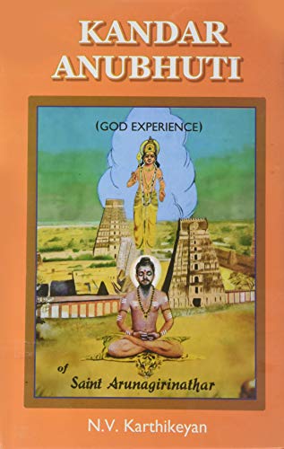 Kandar Anubhuti (God-Experience) of Saint Arunagirinathar [Hardcover] N. V. Karthikeyan
