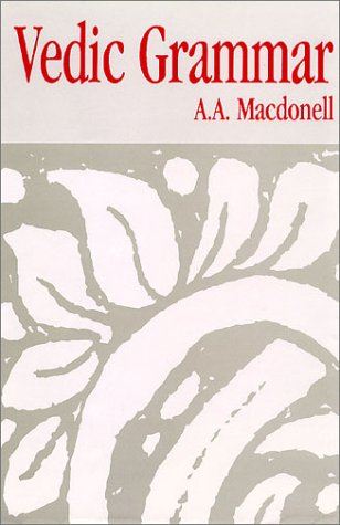 Vedic Grammar [Hardcover] A. A. Macdonell; A.A. Macdonell and Macdonell, A.A.