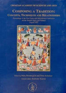 Composing A Tradition: Concepts, Techniques And Relationships Proceedings Of The First Dubrovnik International Conference On The Sanskrit Epics And Puranas August 1997 [Paperback]