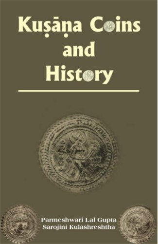 Kusana Coins and History Parmeshwari Lal Gupta