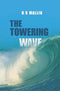 The Towering Wave [Hardcover] B.K. Mallik