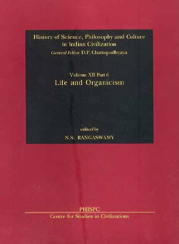 Life and Organicism (History of Science, Philosophy & Culture in Indian Civilization) N. S. Rangaswamy