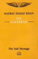 The Sufi Message - Vol. 13: THE GATHAS