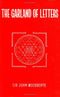 The Garland of Letters: Studies in the Mantra-Sastra [Paperback] Sir John Woodroffe (Arthur Avalon) and T. M. P. Mahadevan