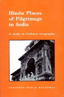 Hindu Places of Pilgrimage in India: A Study in Cultural Geography [Hardcover] Surinder Mohan Bhardwaj