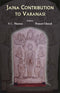 Jaina Contribution to Varanasi [Hardcover] RC Sharma and Pranati Ghosal