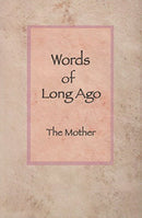 Words of Long Ago Â The Mother [Paperback] The Mother