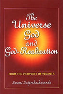 The Universe, God, and God-Realization : From the Viewpoint of Vedanta [Paperback]