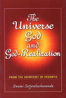 The Universe, God, and God-Realization : From the Viewpoint of Vedanta [Paperback]