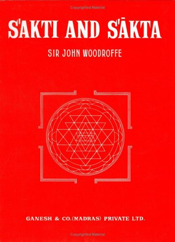Sakti and Sakta [Paperback] Sir  John Woodroffe