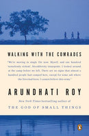 Walking with the Comrades Roy, Arundhati