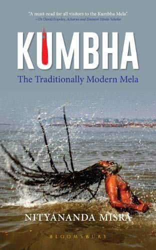 Kumbha: Traditionally Modern Mela [Paperback] Nityananda Misra
