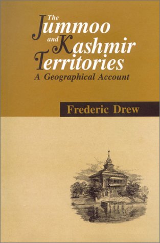 The Jummoo & Kashmir Territories: A Geographical Account [Hardcover] Drew, Frederic