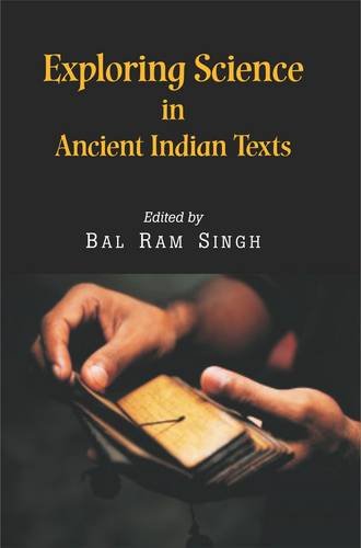 Exploring Science in Ancient Indian Texts [Hardcover] Bal Ram Singh