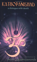 Kathopanishad - a Dialogue with Death by Swami Chinmayananda (2003-06-07) [Unknown Binding]