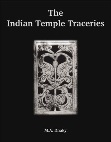 The Indian Temple Traceries [Hardcover] M.A. Dhaky