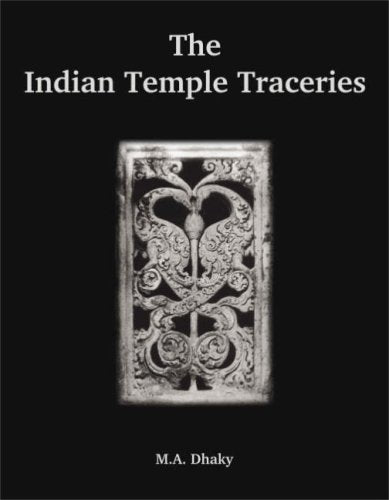 The Indian Temple Traceries [Hardcover] M.A. Dhaky