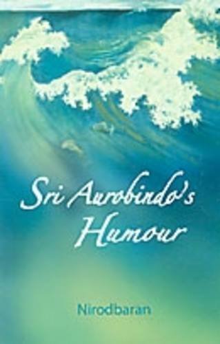 Sri Aurobindo's Humour [Paperback]