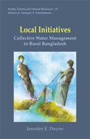 Local Initiatives: Collective Water Management in Rural Bangladesh (People Forest and Natural Resources Series) [Hardcover] Jennifer E. Duyne