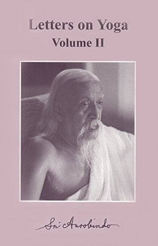 Letters on Yoga:Vol 2 New CWSA Edit Aurobindo, Sri