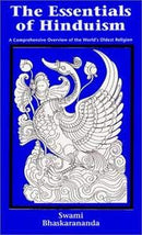 The Essentials of Hinduism : A Comprehensive Overview of the World's Oldest Religion [Paperback] Unknown
