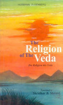 Religion of the Veda: Die Religion Des Veda [Hardcover] Hermann Oldenberg