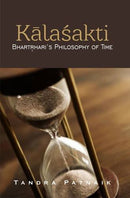 Kalashakti: Bhartrihari's Philosophy of Time [Hardcover] Tandra Patnaik