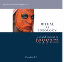 Ritual as Ideology: Text and Context in Teyyam [Hardcover] Chandran and TV