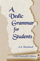 A Vedic Grammar for Students New Deluxe Pa Edition [Paperback] Arthur Anthony MacDonell