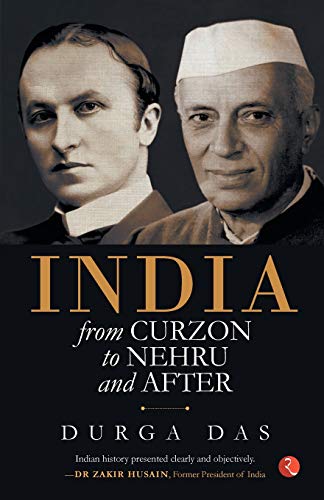 India From Curzon to Nehru and After [Paperback] Das, Durga