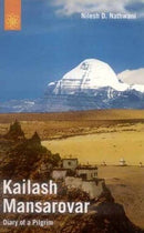Kailash Mansarovar: Diary of a Pilgrim [Paperback] Nilesh D. Nathwani
