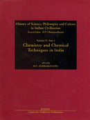 Chemistry and chemical techniques in India (History of science, philosophy, and culture in Indian civilization) (Part 1 Vol 4) [Paperback] Subbarayappa, B.V.