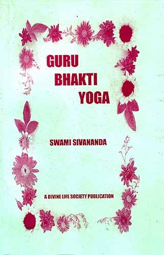 Guru Bhakti Yoga [Paperback] Swami Sivananda