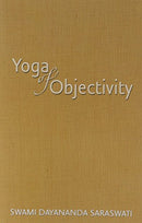 Yoga of Objectivity [Paperback] Swami Dayananda Saraswati