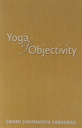 Yoga of Objectivity [Paperback] Swami Dayananda Saraswati