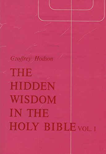 The Hidden Wisdom in the Holy Bible: An Introduction to the Sacred Language of Allegory and Symbol