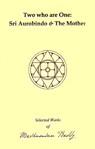 Two Who are One: Sri Aurobindo & The Mother [Paperback] V. Madhusudan Reddy