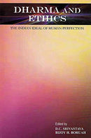 Dharma and Ethics: The Indian Ideal of Human Perfection D.C. Srivastava