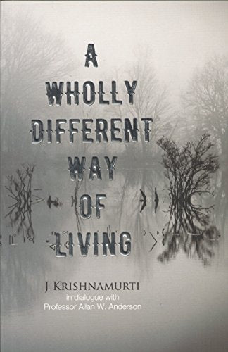 A Wholly Different Way of Living [Paperback] Jiddu Krishnamurti and Allan W Anderson