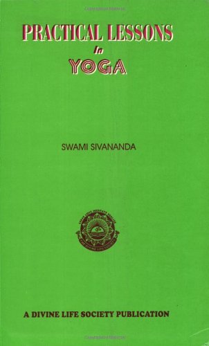 Practical Lessons in Yoga [Paperback] Swami Sivananda