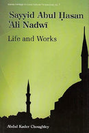 Sayyid Abul Hasan Ali Nadwi: Life and Works [Hardcover] Abdul Kader Choughley