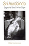Sri Aurobindo Saga of a Great Indian Sage [Paperback] Wilfried Huchzermeyer