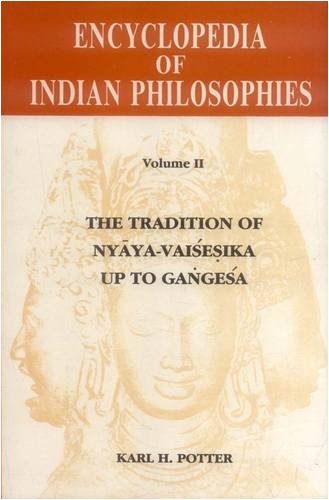 Encyclopedia of Indian Philosophies Vol. 2: Indian Metaphysics and Epistemology: The Tradition of Nyaya-Vaisesika up to Gangesa [Hardcover] Karl H. Potter