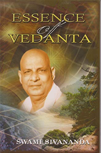 Essence of Vedanta [Paperback] Swami Sivananda