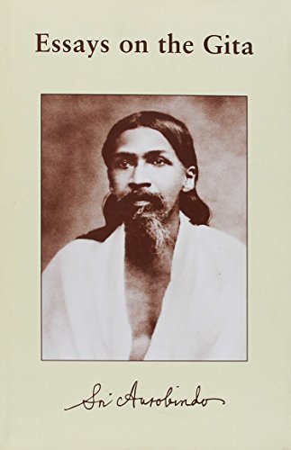 Essays on the Gita [Paperback] Sri Aurobindo