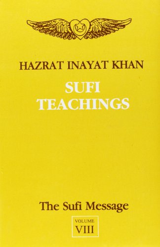 The Sufi Message Vol.8: Sufi Teachings (v. 8) [Hardcover] Hazrat Inayat Khan