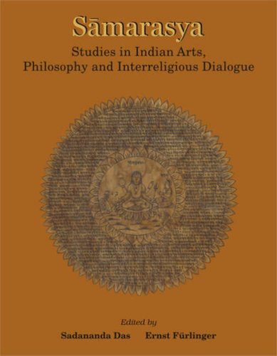 Samarasya: Studies in Indian Arts, Philosophy and Interreligious Dialogue [Hardcover] Sadananda Das and Ernst Furlinger