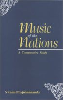 Music of the Nations: A Comparative Study [Hardcover] Prajnanananda, Swami