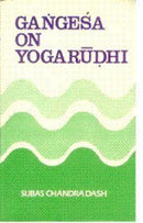 Gangesa On Yogarudhi [Hardcover] Dash, Subas Chandra