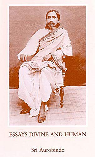Essays Divine and Human [Paperback] Sri Aurobindo